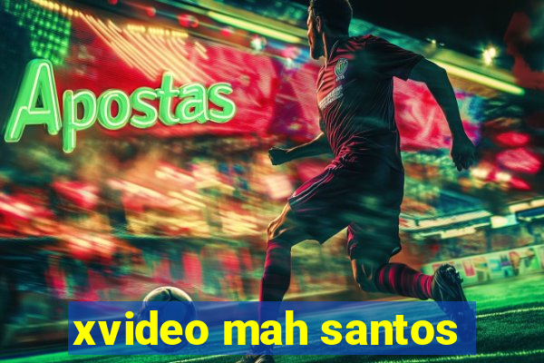 xvideo mah santos